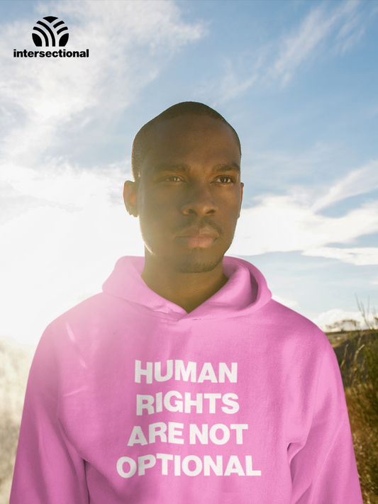 Human Rights Are Not Optional Organic Hoodie