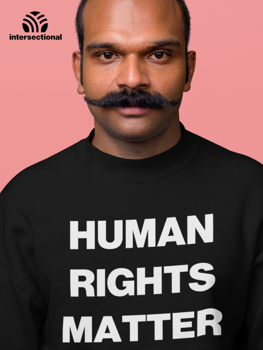 Human Rights Matter Organic Sweatshirt