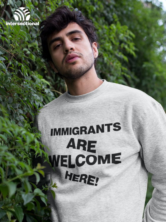 Immigrants Are Welcome Organic Sweatshirt