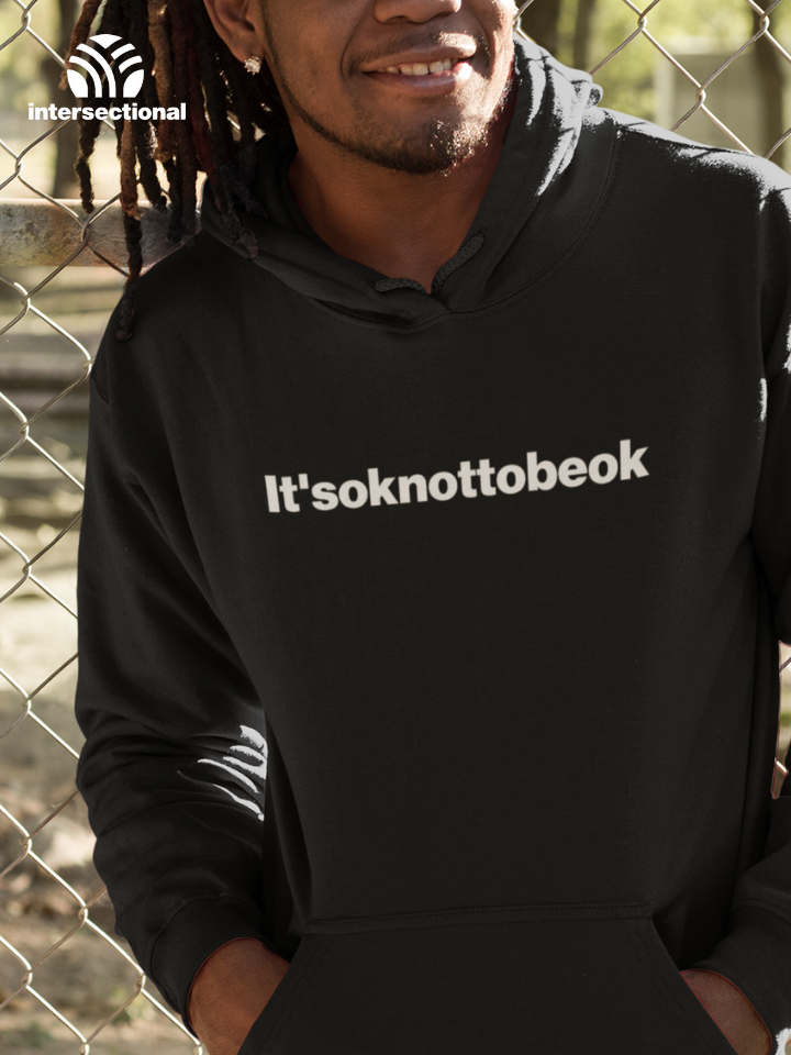 It'soknottobeok Organic Hoodie