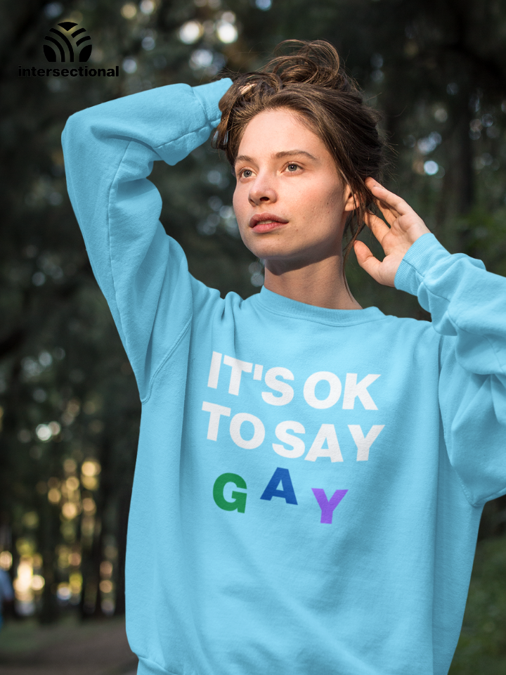 It's Ok To Say Gay Organic Sweatshirt