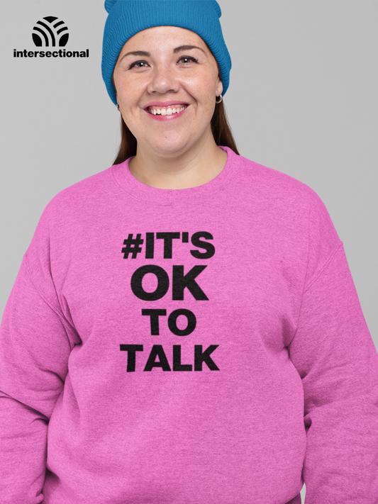 It's Ok To Talk Organic Sweatshirt