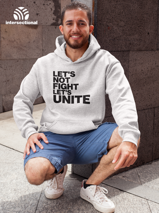 Let's Not Fight Let's Unite Organic Hoodie