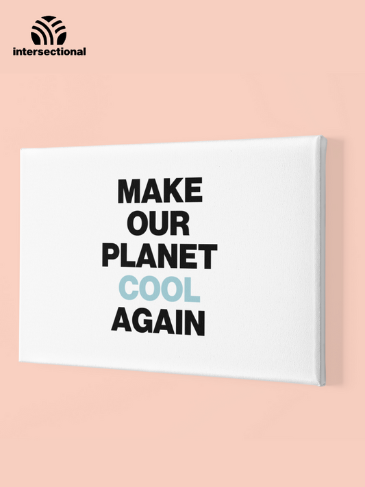 Make Our Planet Cool Again Premium Stretched Canvas