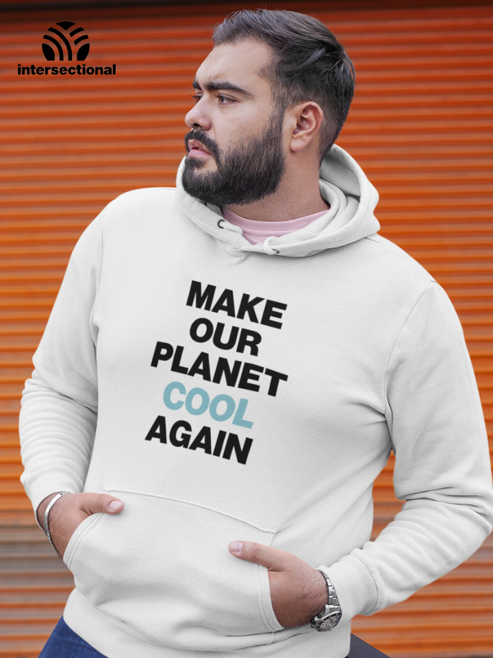 Make Our Planet Cool Again Organic Hoodie