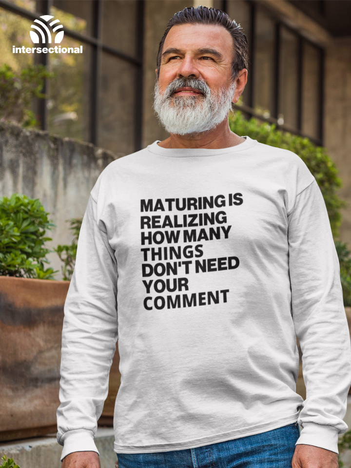 Maturing Is Realizing... Organic Sweatshirt