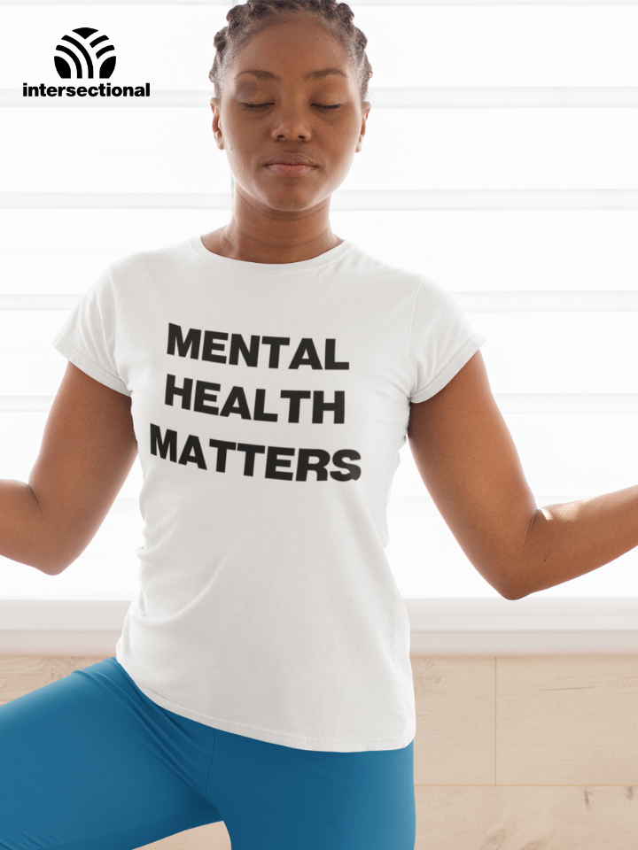 Mental Health Matters Organic Women's T-Shirt