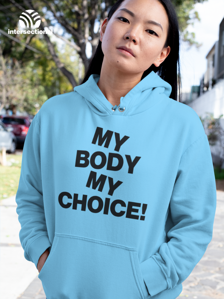 My Body My Choice Organic Hoodie