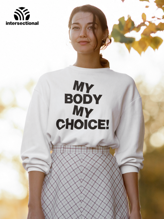 My Body My Choice Organic Sweatshirt