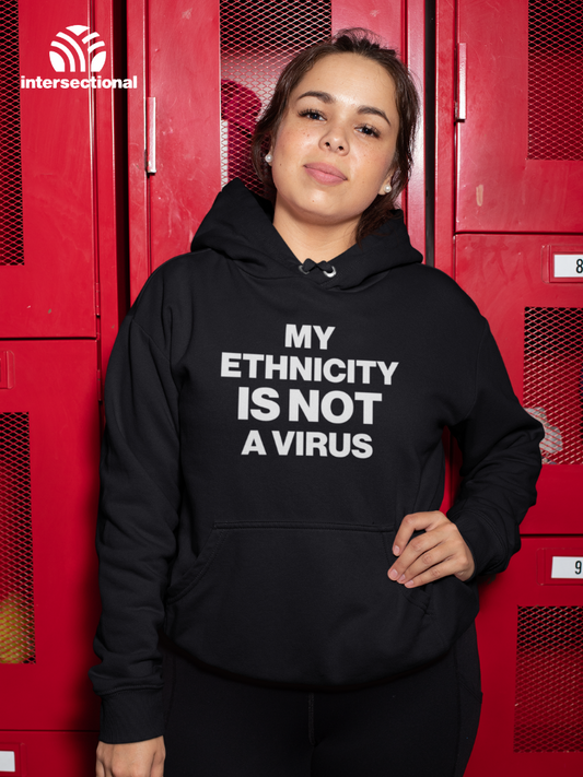 My Ethnicity Is Not A Virus Organic Hoodie