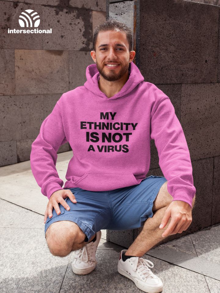 My Ethnicity Is Not A Virus Organic Hoodie