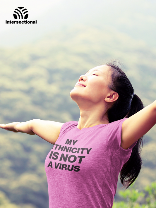 My Ethnicity Is Not A Virus Organic T-Shirt