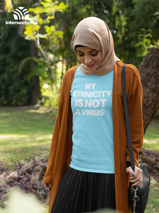 My Ethnicity Is Not A Virus Organic Women's T-Shirt