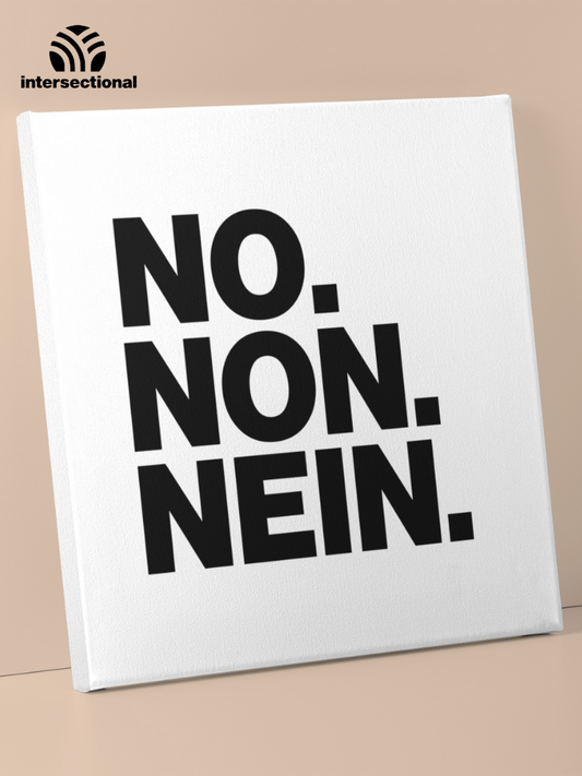No. Non. Nein. Premium Stretched Canvas
