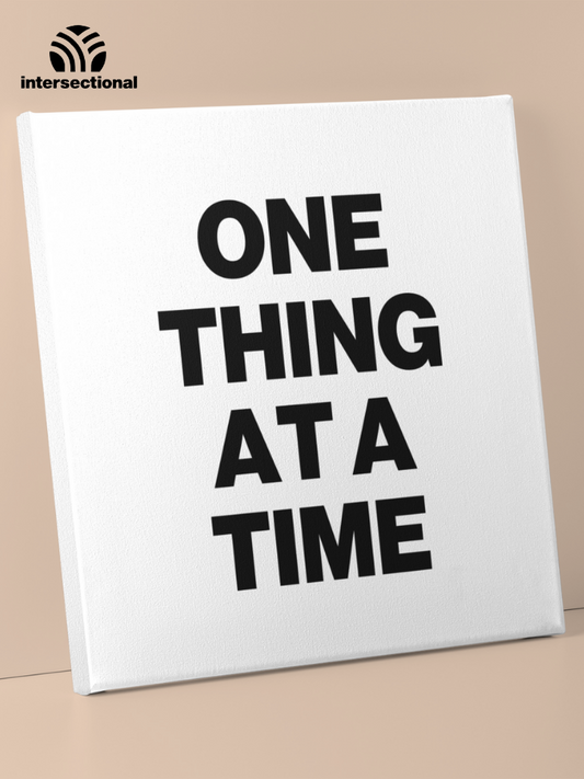 One Thing At A Time Premium Stretched Canvas