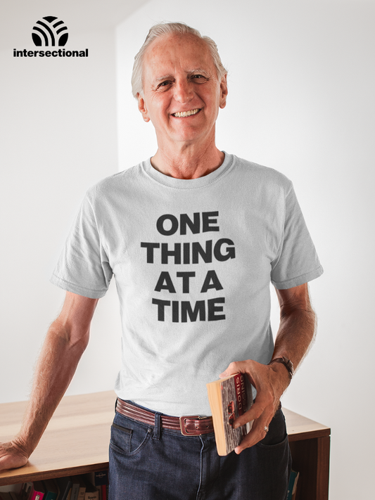 One Thing At A Time Organic T-Shirt