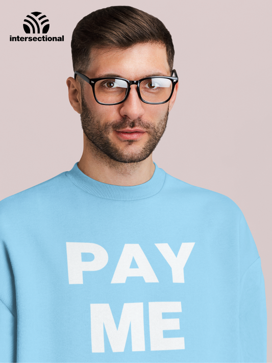 Pay Me Organic Sweatshirt