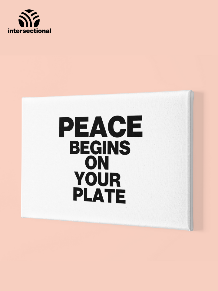 Peace Begins On Your Plate Premium Stretched Canvas