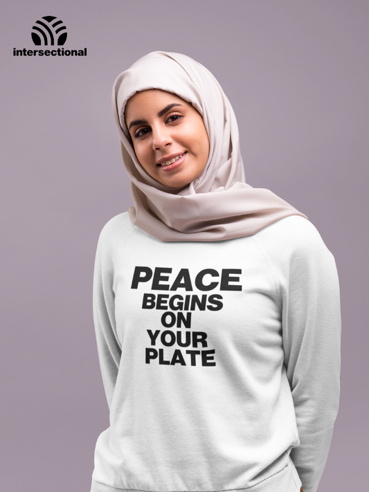 Peace Begins On Your Plate Organic Sweatshirt