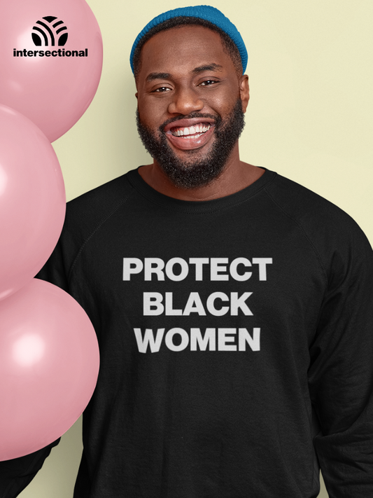 Protect Black Women Organic Sweatshirt