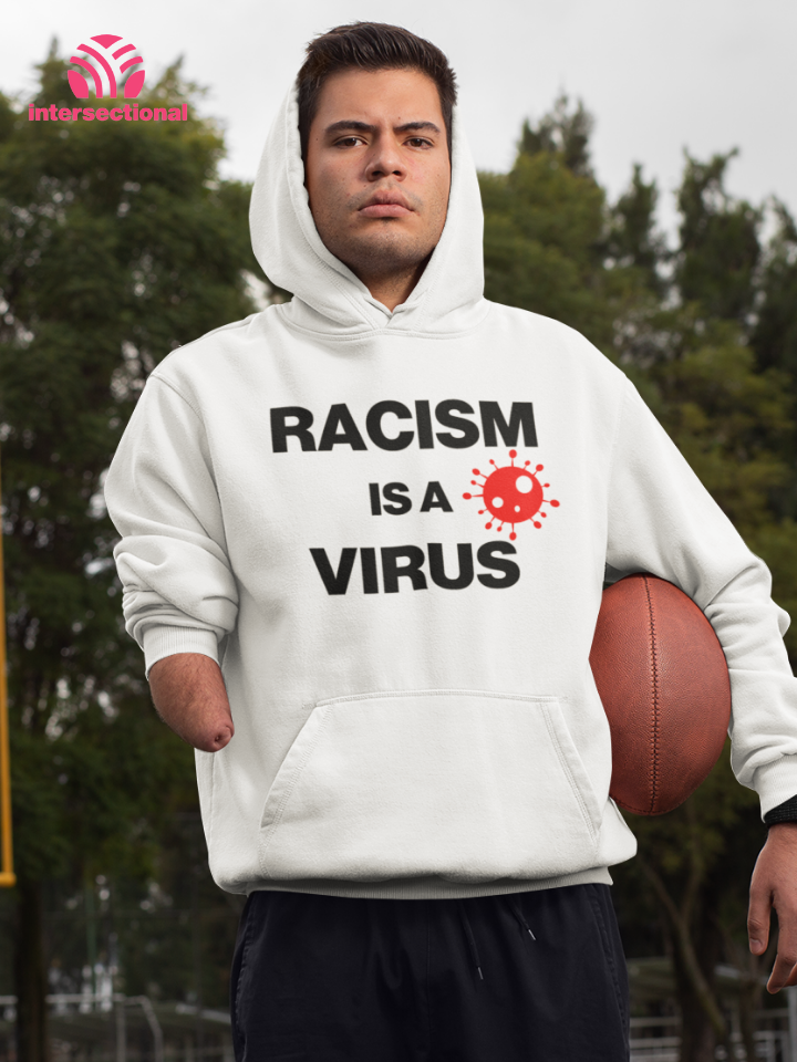 Racism Is A Virus Organic Hoodie