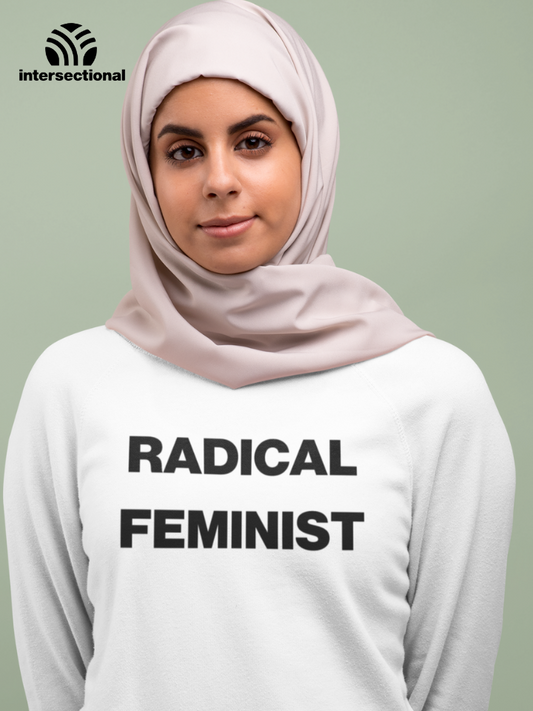 Radical Feminist Organic Sweatshirt