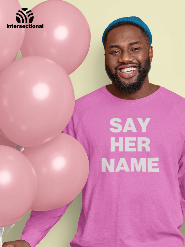 Say Her Name Organic Sweatshirt