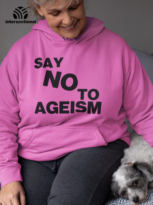 Say No To Ageism Organic Hoodie