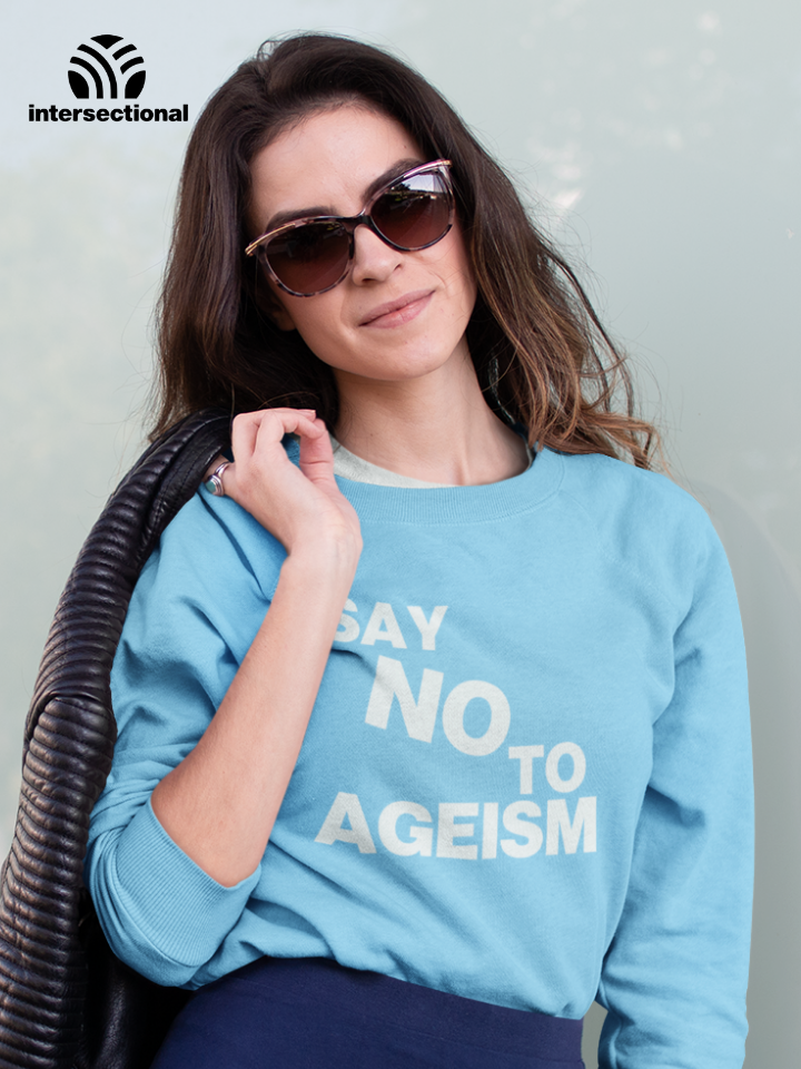 Say No To Ageism Organic Sweatshirt