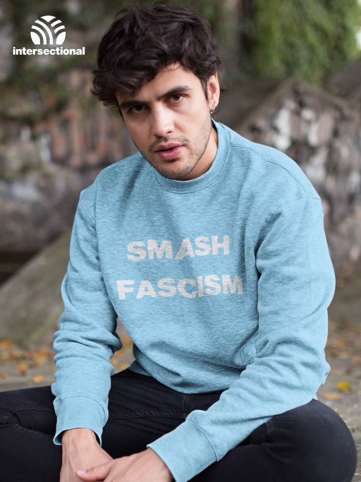 Smash Fascism Organic Sweatshirt