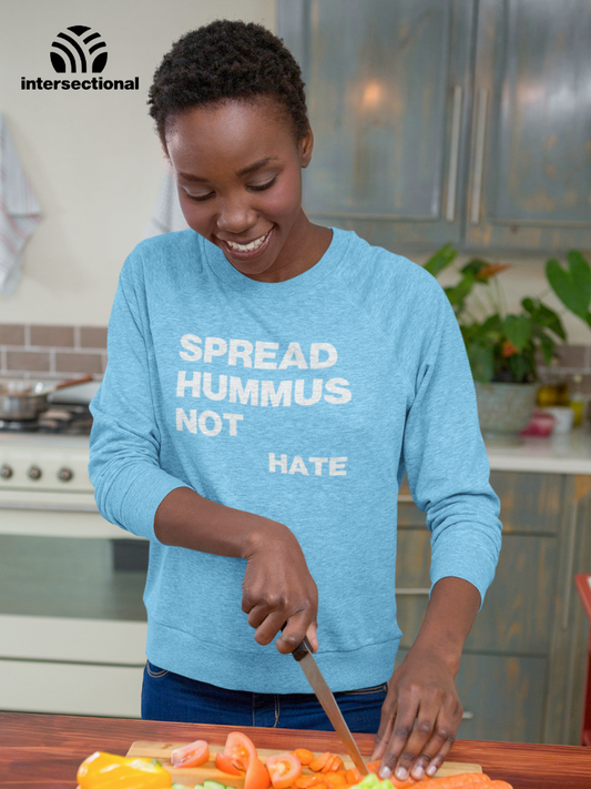 Spread Hummus Not Hate Organic Sweatshirt