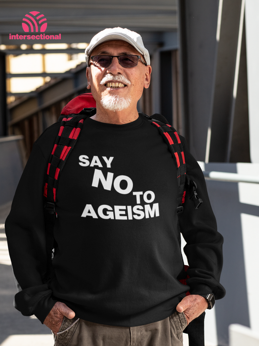 Say No To Ageism Organic Sweatshirt