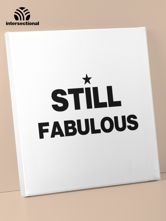 Still Fabulous Premium Stretched Canvas