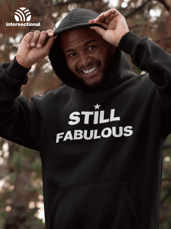 Still Fabulous Organic Hoodie