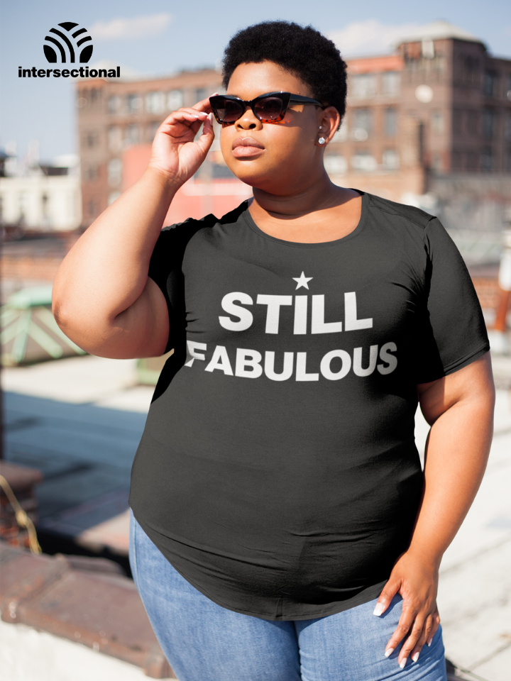 Still Fabulous Organic Women's T-Shirt