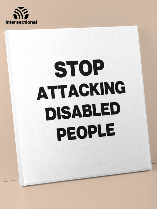 Stop Attacking Disabled People Premium Stretched Canvas