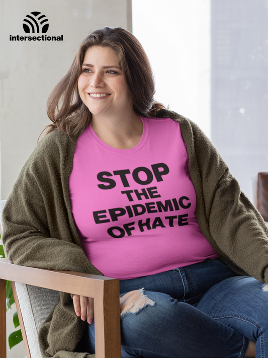 Stop The Epidemic Of Hate Organic Women's T-Shirt