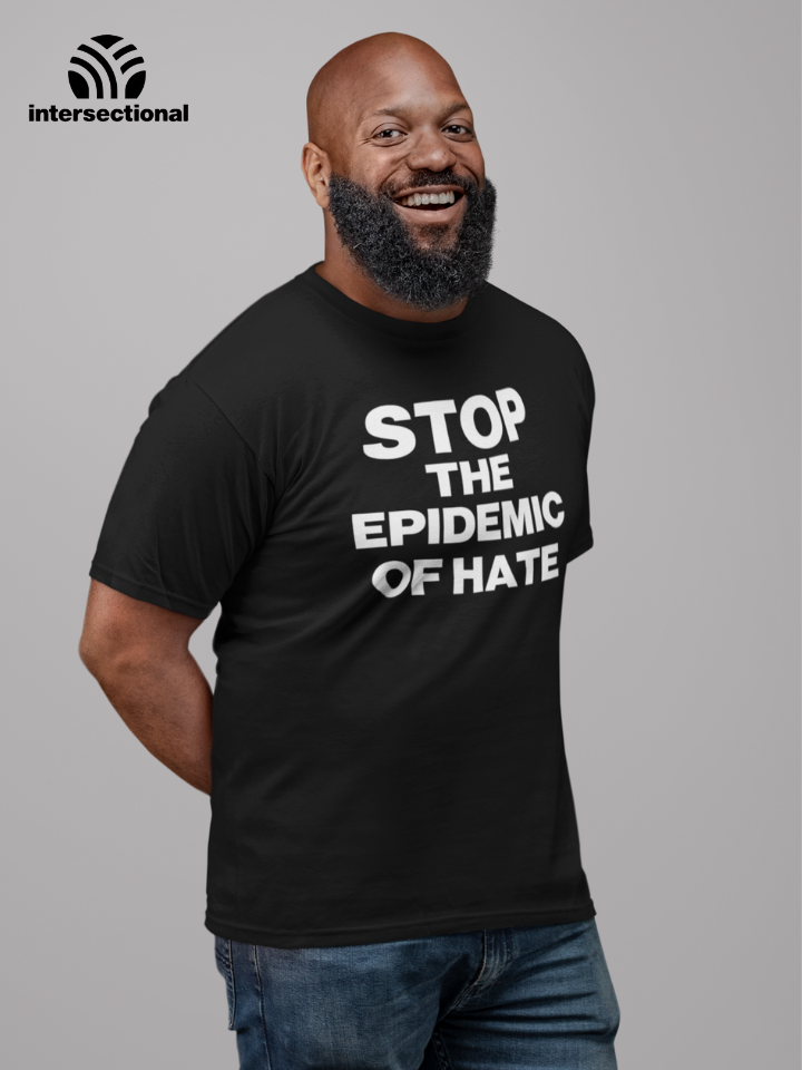 Stop The Epidemic Of Hate Organic T-Shirt