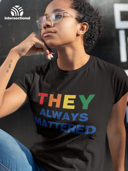 They Always Mattered Organic Women's T-Shirt