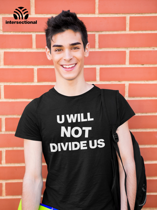 U Will Not Divide Us Organic T-Shirt