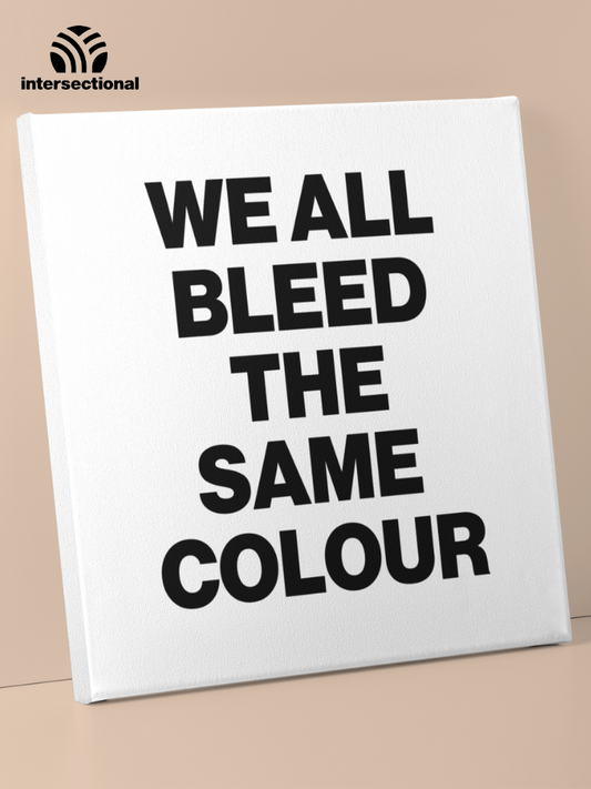 We All Bleed The Same Colour Premium Stretched Canvas