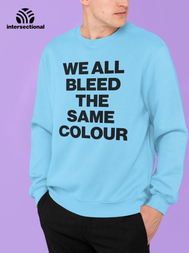 We All Bleed The Same Colour Organic Sweatshirt