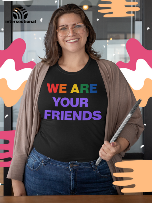 We Are Your Friends Organic Women's T-Shirt