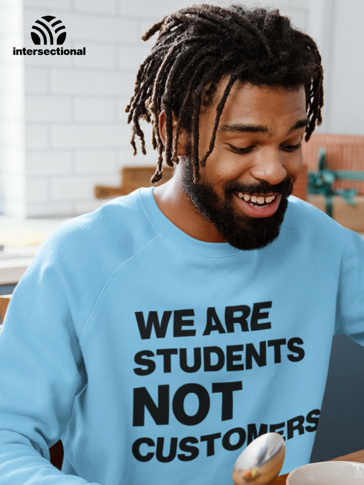 Students Not Customers Organic Sweatshirt