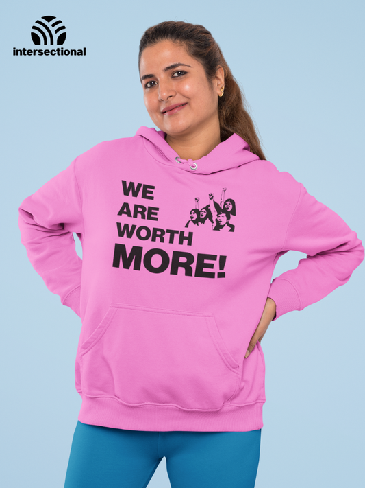 We Are Worth More Organic Hoodie