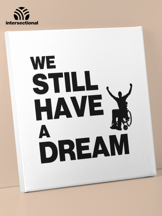 We Still Have a Dream Premium Stretched Canvas