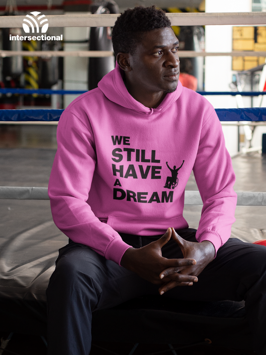 We Still Have a Dream Organic Hoodie