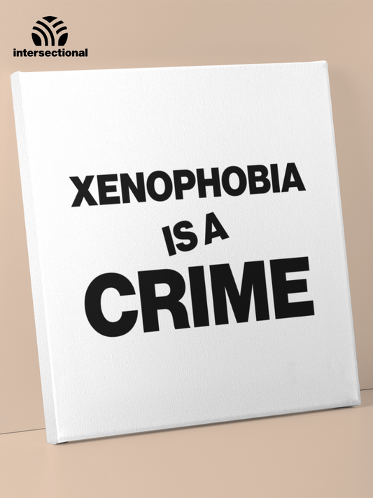 Xenophobia Is A Crime Premium Stretched Canvas