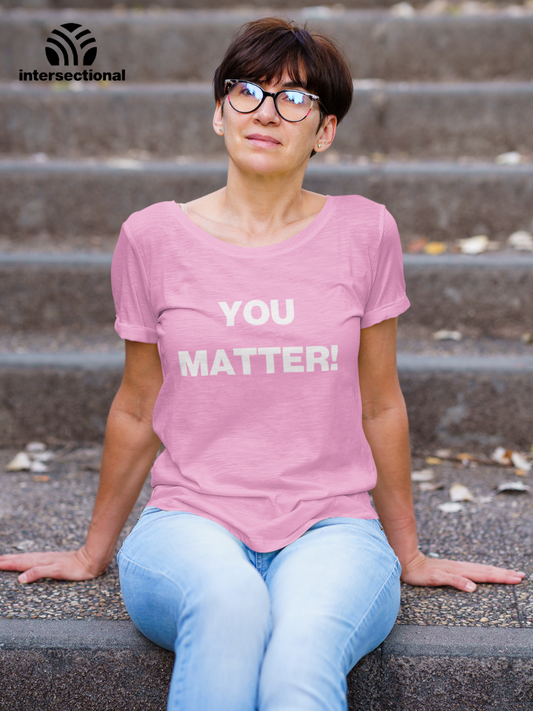 You Matter! Organic Women's T-Shirt